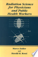 Radiation science for physicians and public health workers /