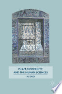 Islam, Modernity, and the Human Sciences /