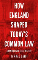 How England shaped today's common law : a synthesis of legal history /