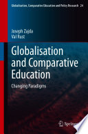 Globalisation and Comparative Education : Changing Paradigms /