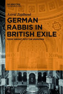 German rabbis in british exile : From 'Heimat' into the Unknown.