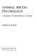 Animal social psychology ; a reader of experimental studies /