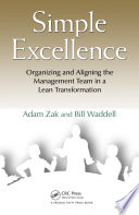 Simple excellence : organizing and aligning the management team in a lean transformation /