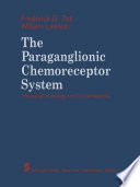 The Paraganglionic Chemoreceptor System : Physiology, Pathology and Clinical Medicine /