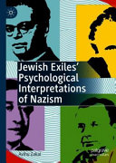 Jewish exiles' psychological interpretations of Nazism /