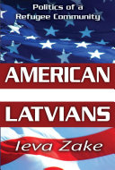 American Latvians : politics of a refugee community /