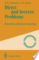 Direct and Inverse Problems : Potentials in Quantum Scattering /