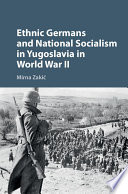 Ethnic Germans and national socialism in Yugoslavia in World War II /