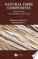 Natural fibre composites : manufacturing, characterization, and testing /