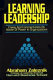 Learning leadership : cases and commentaries on abuses of power in organizations / Abraham Zaleznik.