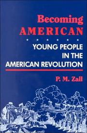 Becoming American : young people in the American Revolution /