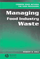 Managing food industry waste : common sense methods for food processors /