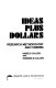 Ideas plus dollars : research methodology and funding /