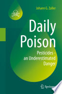 Daily Poison  : Pesticides - an Underestimated Danger /