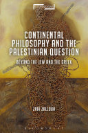 Continental philosophy and the Palestinian question : beyond the Jew and the Greek /