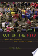 Out of the pits : traders and technology from Chicago to London /