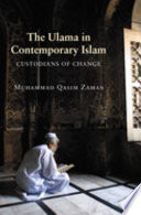 The ulama in contemporary Islam : custodians of change /