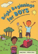 Bright beginnings for boys : engaging young boys in active literacy /