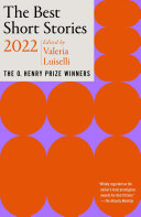 The best short stories 2022 : the O. Henry Prize winners /