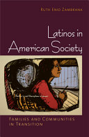 Latinos in American society : families and communities in transition /