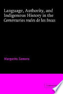 Language, authority, and indigenous history in the Comentarios reales de los incas /