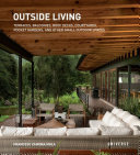 Outside living : terraces, balconies, roof decks, courtyards, pocket gardens, and other small outdoor spaces /