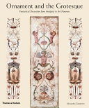 Ornament and the grotesque : fantastical decoration from Antiquity to Art Noveau /