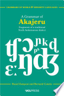A grammar of Akajeru : fragments of a traditional north Andamanese dialect /