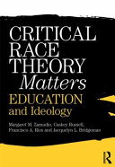 Critical race theory matters : education and ideology /