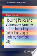 Housing Policy and Vulnerable Families in The Inner City : Public Housing in Harlem, New York City /