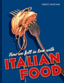 How we fell in love with Italian food /