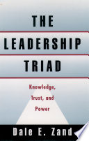 The leadership triad : knowledge, trust, and power /