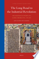 The long road to the Industrial Revolution : the European economy in a global perspective, 1000-1800 /