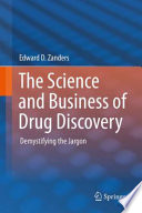 The science and business of drug discovery : demystifying the jargon /