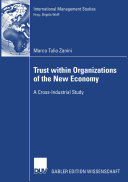 Trust within organizations of the new economy : a cross-industrial study /