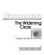 Communication : the widening circle /