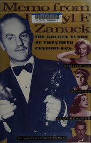 Memo from Darryl F. Zanuck : the golden years at Twentieth Century-Fox /