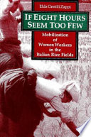 If eight hours seem too few : mobilization of women workers in the Italian rice fields /