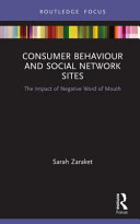 Consumer behaviour and social network sites : the impact of negative word of mouth /