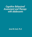 Cognitive-behavioral assessment and therapy with adolescents /