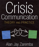 Crisis communication : theory and practice /