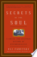 Secrets of the soul : a social and cultural history of psychoanalysis /