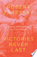 Victories never last : reading and caregiving in a time of plague /