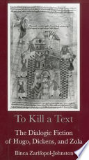 To kill a text : the dialogic fiction of Hugo, Dickens, and Zola /