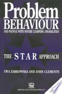 Problem behaviour and people with severe learning disabilities : the S.T.A.R approach /