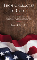 From character to color : the impact of critical race theory on American education /