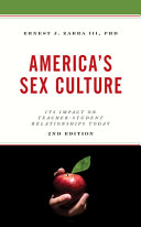 Americas sex culture : its impact on teacher-student relationships today /