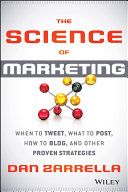 The science of marketing : when to tweet, what to post, how to blog, and other proven strategies /