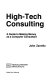 High-tech consulting : a guide to making money as a computer consultant /