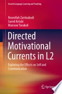 Directed Motivational Currents in L2 : Exploring the Effects on Self and Communication /